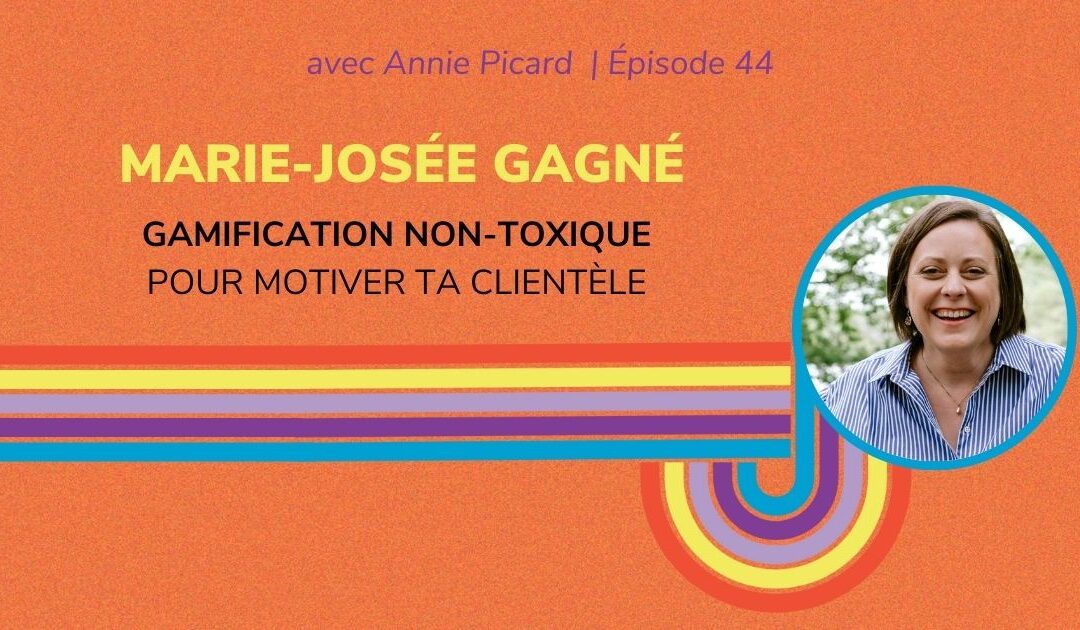 Gamification non-toxique en entreprise – Entrevue avec Marie-Josée Gagné